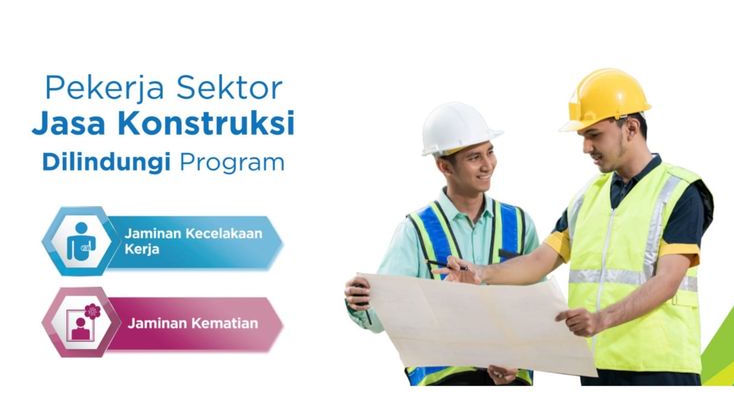 BPJAMSOSTEK Ingatkan Pelaku Jasa Konstruksi Daftarkan Pekerjanya